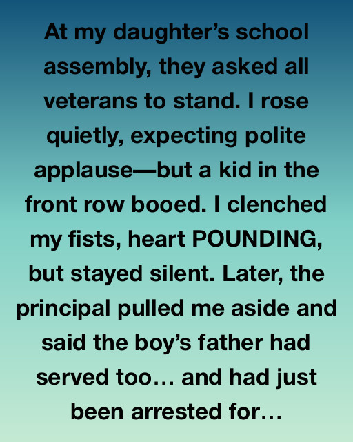 At my daughter’s school assembly, they asked all veterans to stand.