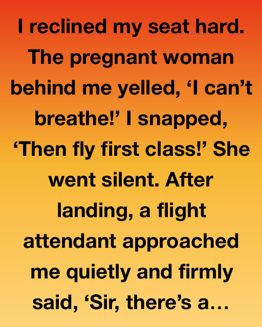 The pregnant woman behind me yelled