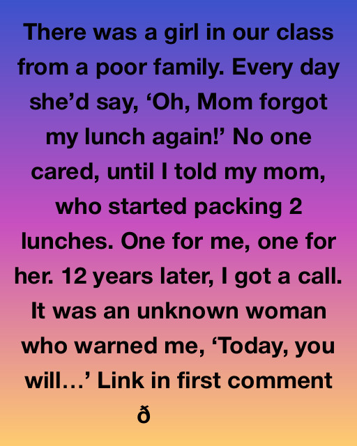 There was a girl in our class from a poor family