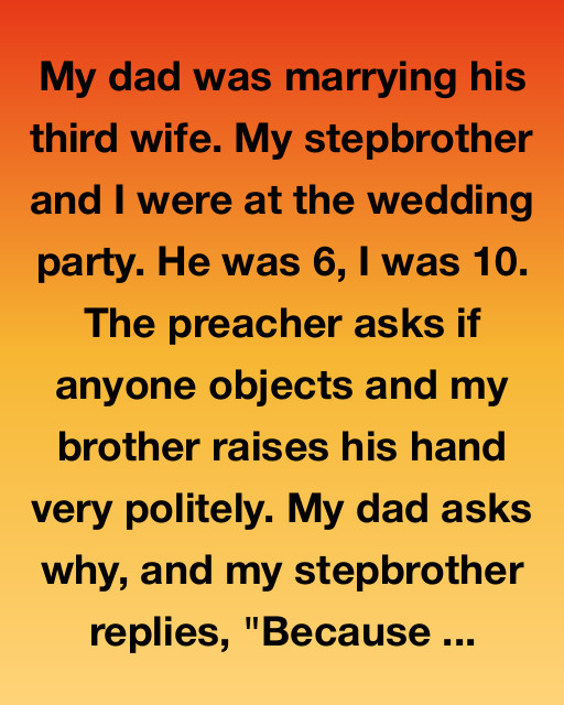 My Little Brother Objected At My Dad’s Wedding – And He Was Right