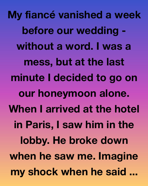 My Fiancé Vanished A Week Before Our Wedding, Then I Found Him In Paris With A Secret