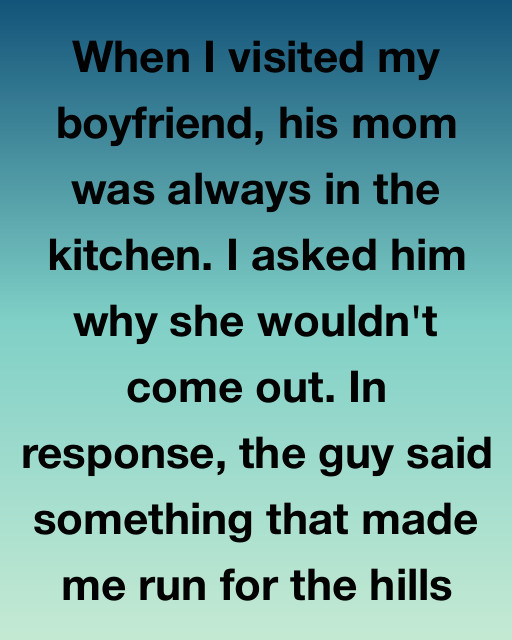 His Mom Refused To Leave The Kitchen โ Until He Told Me The Real Reason She Hides