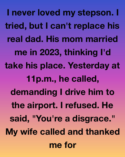 The Night I Refused To Drive My Stepson To The Airport