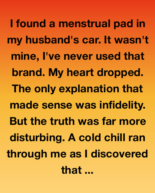 I Found A Menstrual Pad In My Husband’s Car. The Truth Wasn’t CheatingโIt Was Worse.