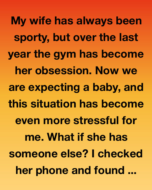 My Wife’s Gym Obsession Hid Something Much Bigger