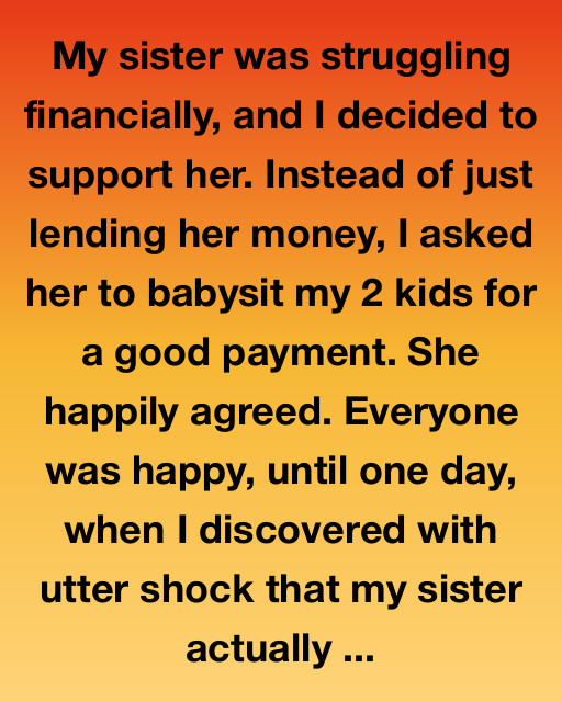 My Sister Took More Than I Gave—But Life Had A Plan