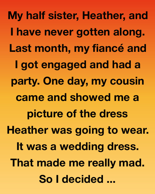 My Half Sister Wore a Wedding Dress to My Engagement Party, So I Got Even… in a Way She Didn’t Expect