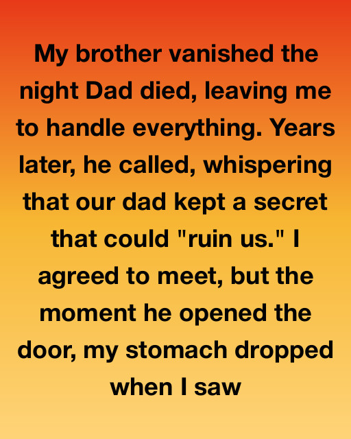 I Buried My Dad Five Years Ago My Brother Just Opened His Door And I Saw The Man I Cremated