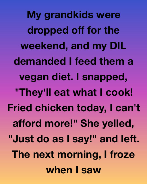 My Grandkids Were Dropped Off For The Weekend — My DIL Demanded I Feed Them A Vegan Diet