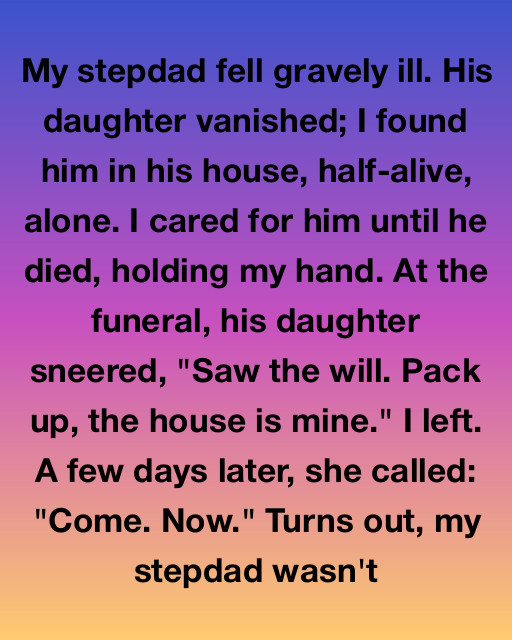 She Sneered, “the House Is Mine.” She Didn’t Know What Else Dad Bought.