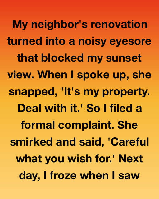 I Saw My Neighbor’s Renovation As A Disaster, But A Hidden Truth Taught Me That Sometimes The Greatest Views Aren’t Found Through A Window