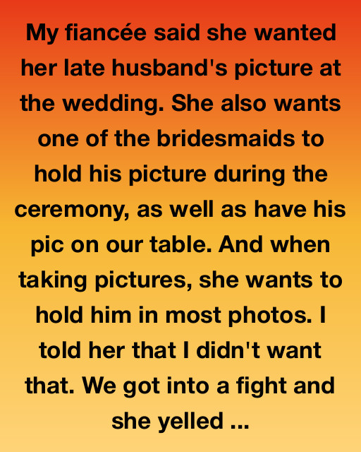 My Fiancée Wanted Her Late Husband at Our Wedding