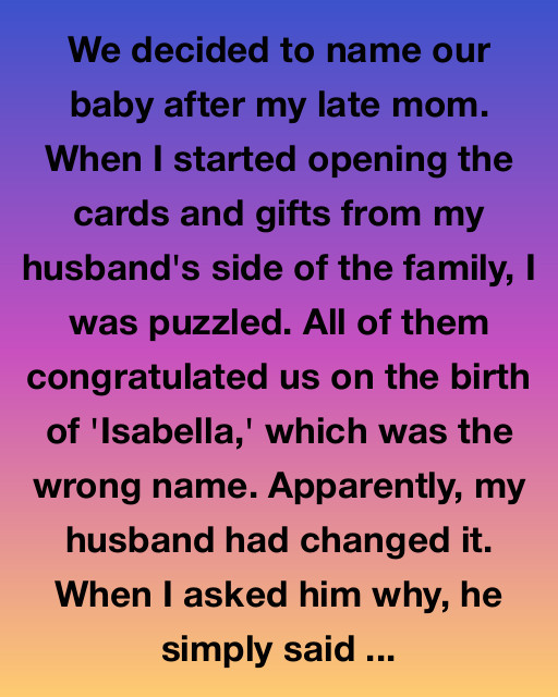 We Named Her After My Mom. He Named Her Something Else.