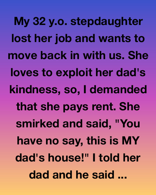 My Stepdaughter Said I Had No Say In Our House — So I Let Her Learn The Hard Way