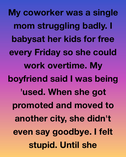 I Gave Up Every Friday Night For Her Kids. She Abandoned Me Without A Word. Then The Letter Arrived.