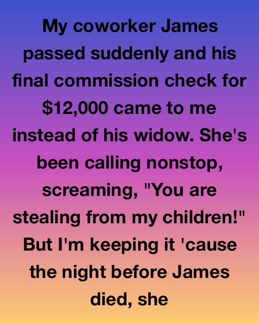 My Coworker Diedโhis Widow Says I Stole $12,000 From Her Kids. But She Doesnโt Know What I Saw.