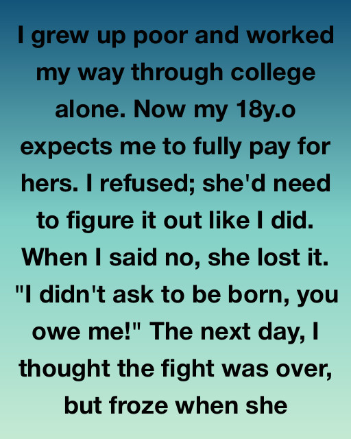 I Told My Daughter To Pay For College Herself—the Next Morning, I Found Her Room Empty