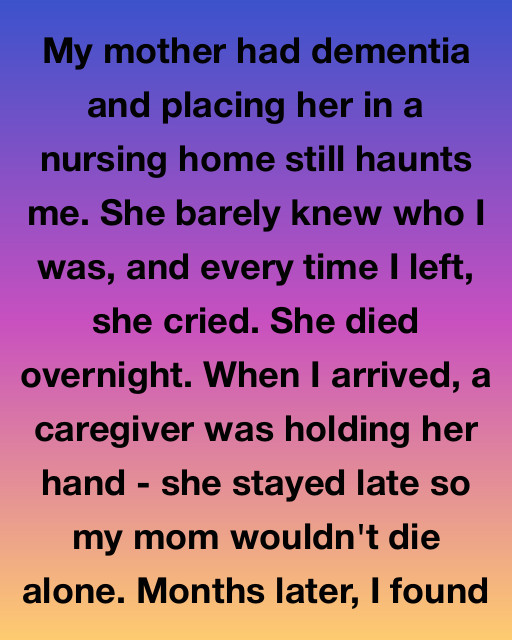 My Mother Had Dementia And Placing Her In A Nursing Home Still Haunts Me