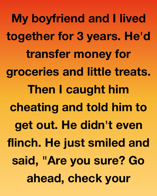 My Boyfriend Of 3 Years Told Me To “Check My Bank Account” After I Caught Him Cheating