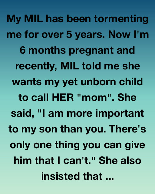 My Mother-In-Law Wanted My Baby To Call Her “Mom” — So I Gave Her Exactly What She Deserved