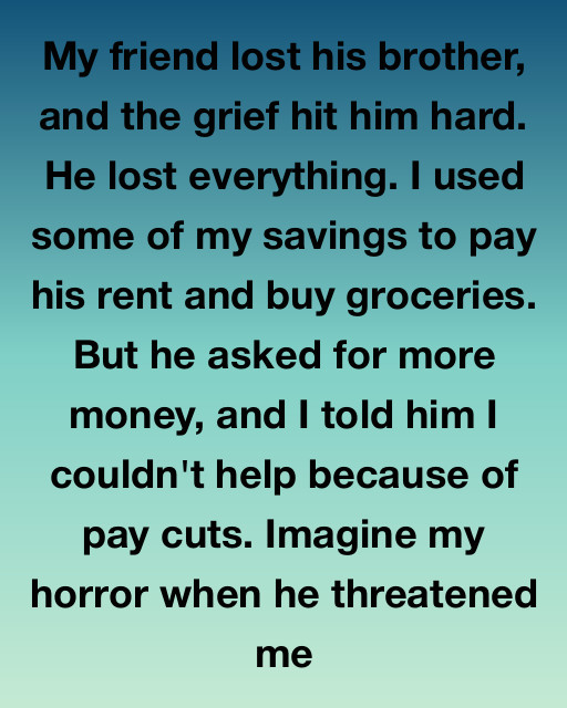 My Best Friend’s Brother Died – So I Emptied My Savings To Help Him. Then He Sent Me A Text That Made My Blood Run Cold