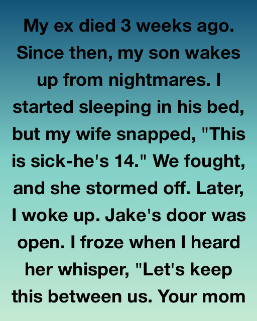 I Heard My Wife Whispering To My Son In The Dark And Realized The Nightmares Waking Him Up Weren’t About My Ex At All