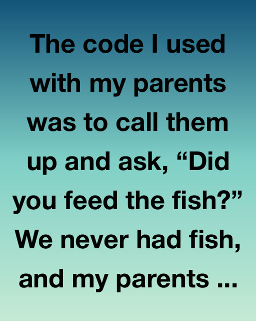Did You Feed The Fish?