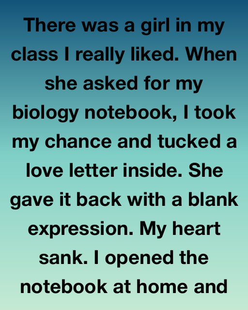 I Thought My Secret Love Letter Was A Total Failure, But A Hidden Note In My Biology Notebook Taught Me That True Connection Happens Between The Lines