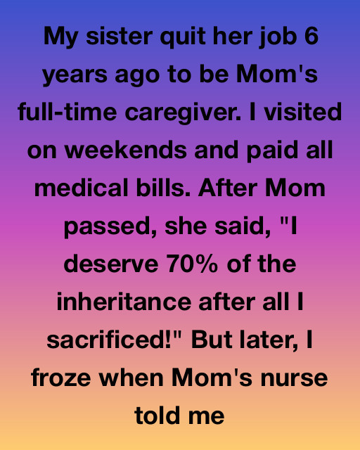 I Thought My Sister Was A Saint For Taking Care Of Our Mother, But A Secret From The Nurse Revealed A Heartbreaking Truth