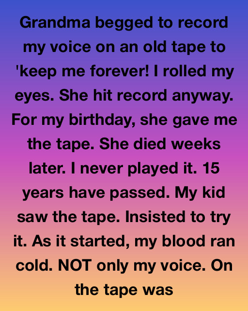 I Never Played The Tape My Grandma Left For Me, But Fifteen Years Later, My Daughter Discovered The Secret Recording That Changed My History
