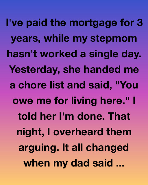 I’ve Paid The Mortgage For 3 Years, And She Said I Owe Her