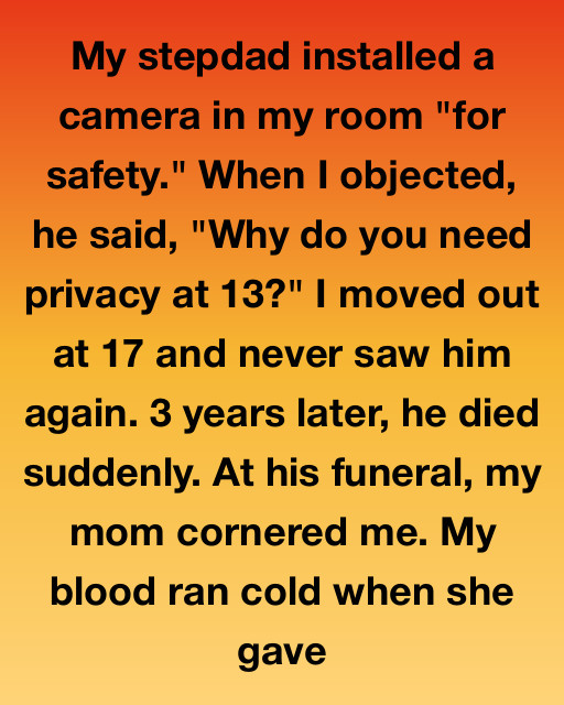 I Finally Found Out Why My Stepdad Put A Camera In My Room, And It Wasn’t At All For The Reason I Had Spent Years Hating Him For
