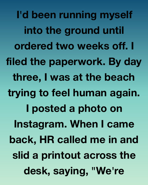 I Spent Twelve Years Giving Everything To A Company That Tried To Fire Me For Taking A Break