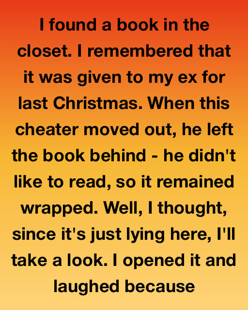 I Found A Book In The Closet That My Ex Left Behind And It Changed Everything I Thought I Knew About Our Breakup