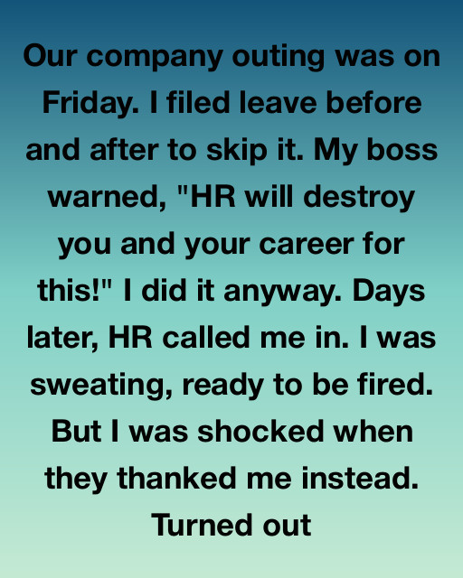 I Filed Leave To Skip My Company Outing And My Boss Threatened To End My Career, But The HR Meeting Turned My Life Around In A Way I Never Expected