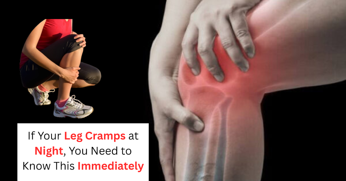 If Your Leg Cramps at Night, Hereโs What You Need to Know Right Now